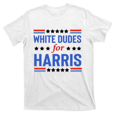 White Dudes For Kamala Harris T-Shirt