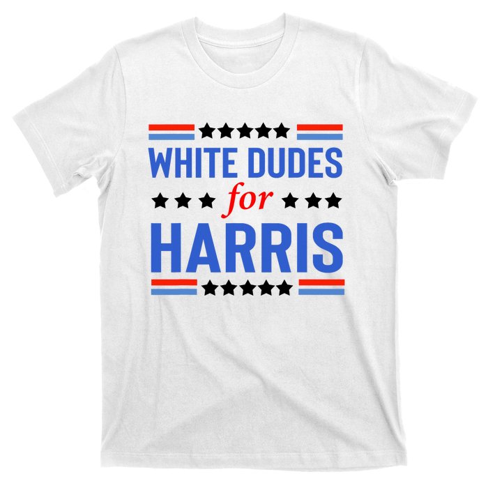 White Dudes For Kamala Harris T-Shirt