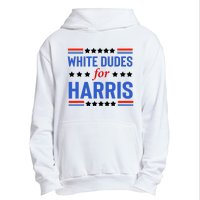 White Dudes For Kamala Harris Urban Pullover Hoodie