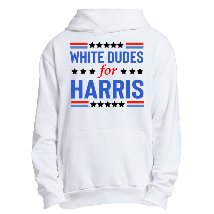 White Dudes For Kamala Harris Urban Pullover Hoodie