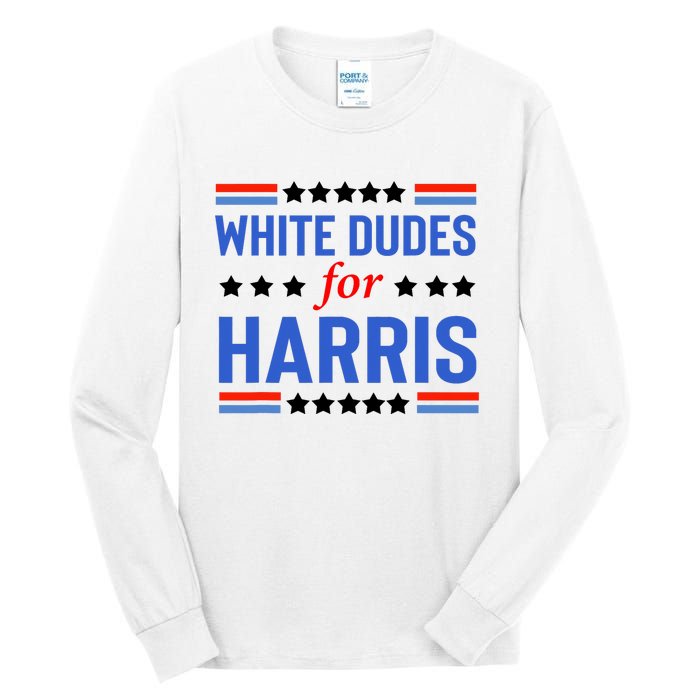 White Dudes For Kamala Harris Tall Long Sleeve T-Shirt