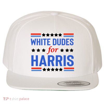White Dudes For Kamala Harris Wool Snapback Cap