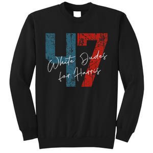 White Dudes For Harris Kamala Harris 2024 47th President Tall Sweatshirt