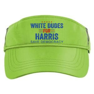 White Dudes For Harris Kamala Harris 2024 47th President Adult Drive Performance Visor