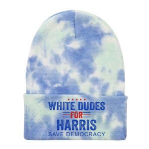 White Dudes For Harris Kamala Harris 2024 47th President Tie Dye 12in Knit Beanie