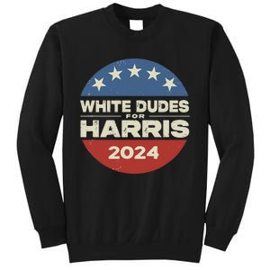 White Dudes For Harris Kamala 2024 Sweatshirt