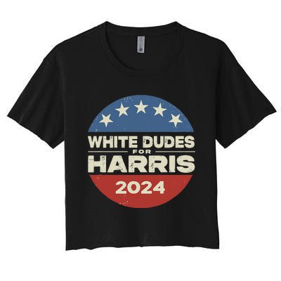 White Dudes For Harris Kamala 2024 Women's Crop Top Tee