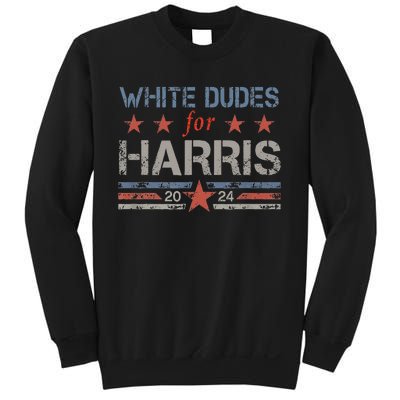 White Dudes For Kamala Harris Kamala Harris 2024 Sweatshirt