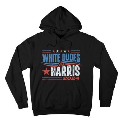 White Dudes For Kamala Harris 2024 For President Election Hoodie