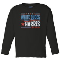 White Dudes For Kamala Harris 2024 For President Election Toddler Long Sleeve Shirt