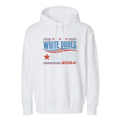 White Dudes For Kamala Harris 2024 For President Election Garment-Dyed Fleece Hoodie