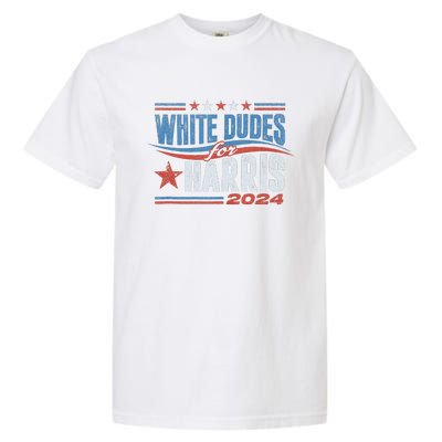 White Dudes For Kamala Harris 2024 For President Election Garment-Dyed Heavyweight T-Shirt