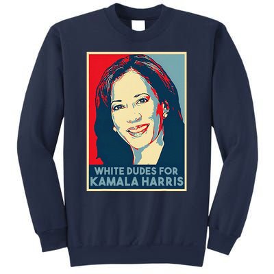 White Dudes For Kamala Harris Kamala Harris 2024 Sweatshirt