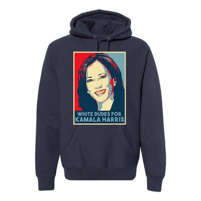 White Dudes For Kamala Harris Kamala Harris 2024 Premium Hoodie