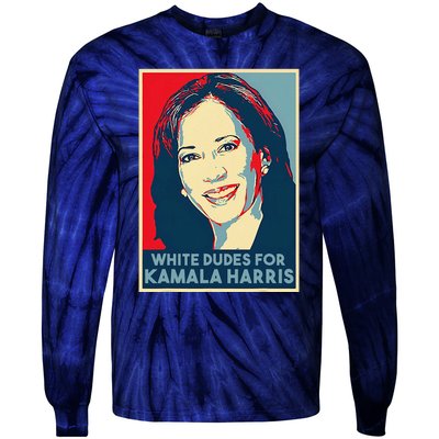 White Dudes For Kamala Harris Kamala Harris 2024 Tie-Dye Long Sleeve Shirt