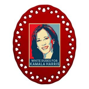 White Dudes For Kamala Harris Kamala Harris 2024 Ceramic Oval Ornament