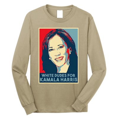 White Dudes For Kamala Harris Kamala Harris 2024 Long Sleeve Shirt