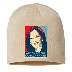 White Dudes For Kamala Harris Kamala Harris 2024 Sustainable Beanie