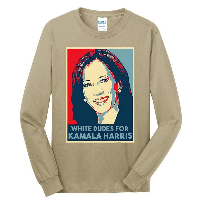 White Dudes For Kamala Harris Kamala Harris 2024 Tall Long Sleeve T-Shirt