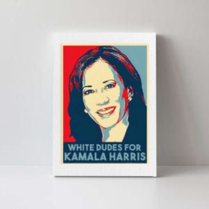 White Dudes For Kamala Harris Kamala Harris 2024 Canvas