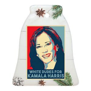 White Dudes For Kamala Harris Kamala Harris 2024 Ceramic Bell Ornament