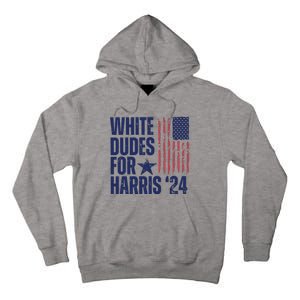 White Dudes For Harris Election 2024 Tall Hoodie