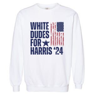 White Dudes For Harris Election 2024 Garment-Dyed Sweatshirt