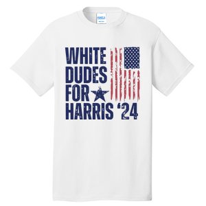 White Dudes For Harris Election 2024 Tall T-Shirt