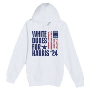 White Dudes For Harris Election 2024 Premium Pullover Hoodie