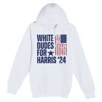 White Dudes For Harris Election 2024 Premium Pullover Hoodie