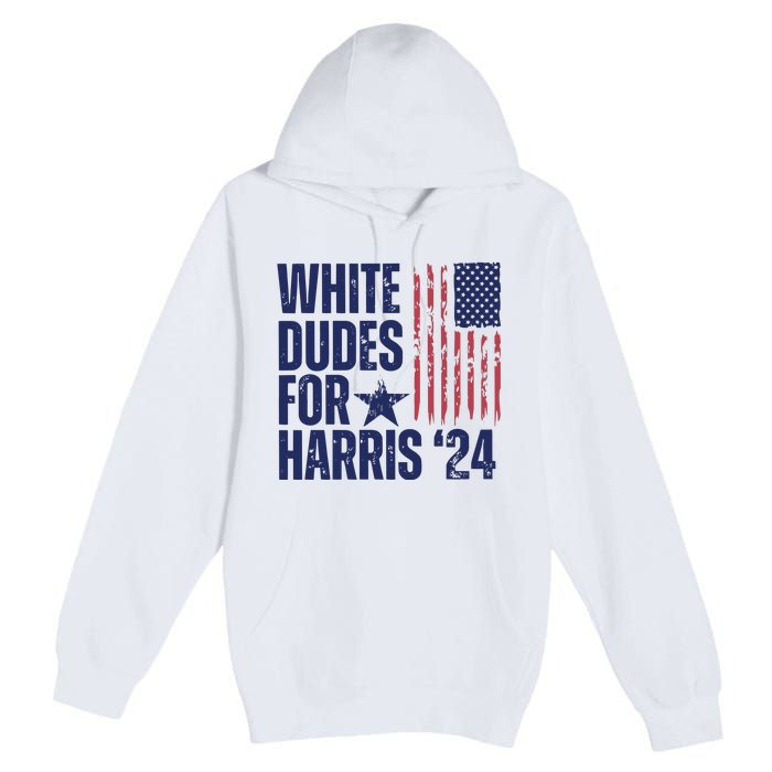 White Dudes For Harris Election 2024 Premium Pullover Hoodie