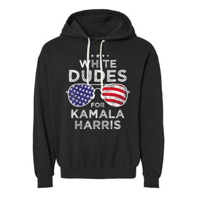 White Dudes For Kamala Harris Sunglasses Garment-Dyed Fleece Hoodie