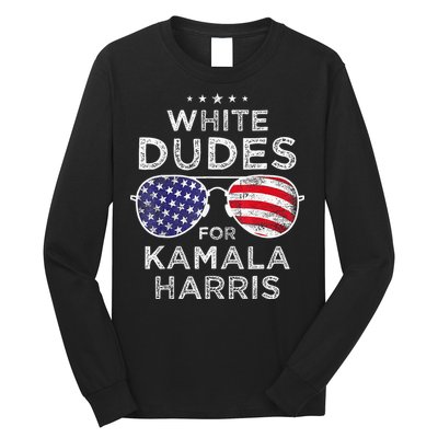 White Dudes For Kamala Harris Sunglasses Long Sleeve Shirt