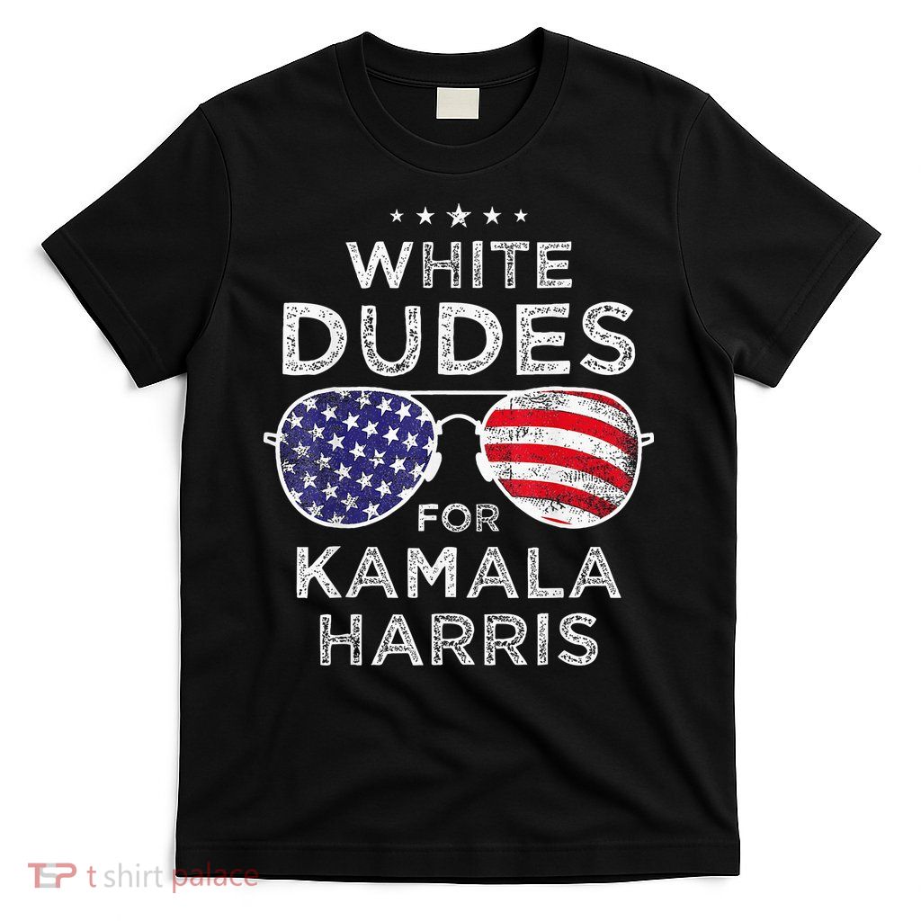 White Dudes For Kamala Harris Sunglasses T-Shirt