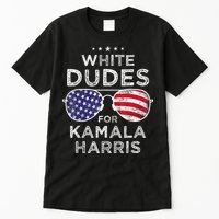 White Dudes For Kamala Harris Sunglasses Tall T-Shirt