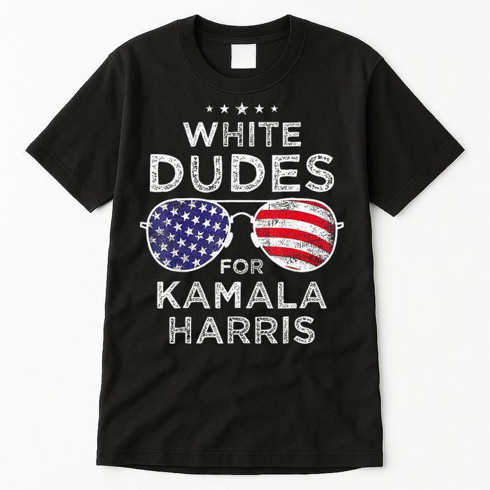 White Dudes For Kamala Harris Sunglasses Tall T-Shirt