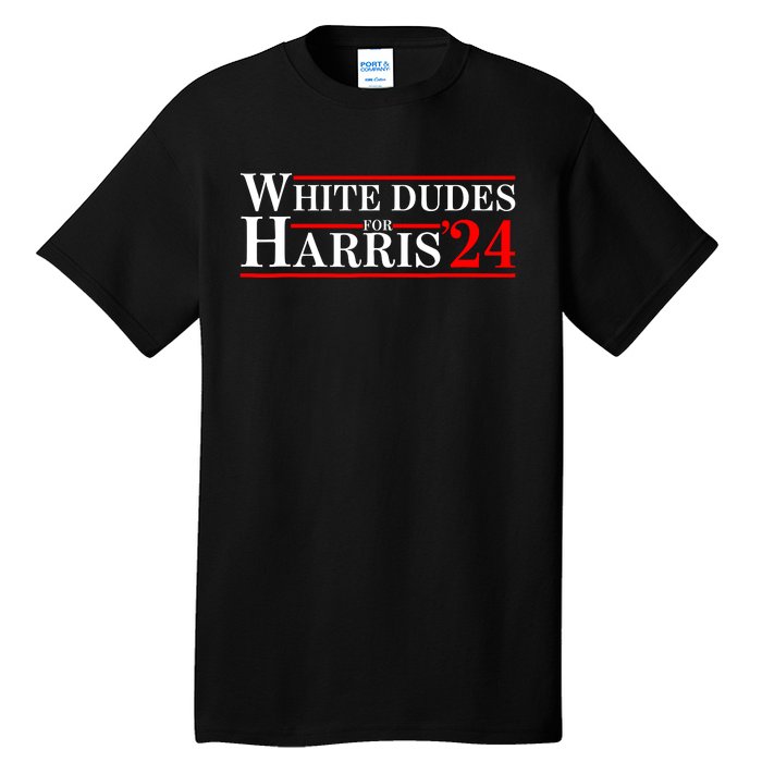 White Dudes For Harris 2024 For President Election Voting 2024 Tall T-Shirt