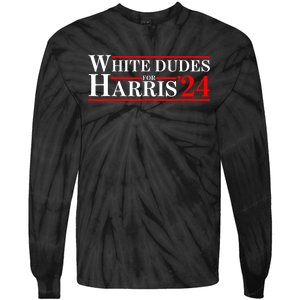 White Dudes For Harris 2024 For President Election Voting 2024 Tie-Dye Long Sleeve Shirt