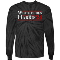 White Dudes For Harris 2024 For President Election Voting 2024 Tie-Dye Long Sleeve Shirt