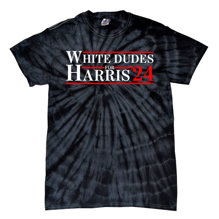 White Dudes For Harris 2024 For President Election Voting 2024 Tie-Dye T-Shirt