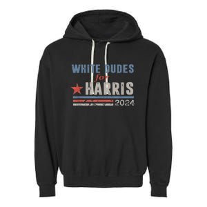 White Dudes For Kamala Harris Garment-Dyed Fleece Hoodie