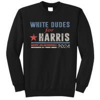 White Dudes For Kamala Harris Sweatshirt