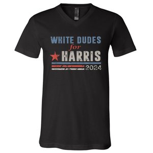 White Dudes For Kamala Harris V-Neck T-Shirt