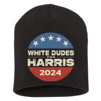 White Dudes For Harris Kamala 2024 Short Acrylic Beanie