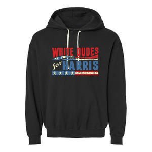 White Dudes For Harris 2024 For President Election Voting 2024 Garment-Dyed Fleece Hoodie