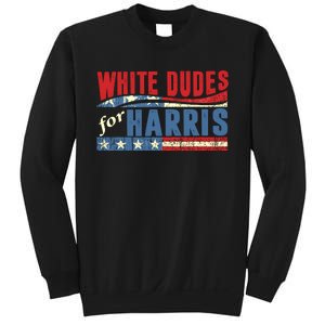 White Dudes For Harris 2024 For President Election Voting 2024 Sweatshirt