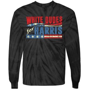 White Dudes For Harris 2024 For President Election Voting 2024 Tie-Dye Long Sleeve Shirt