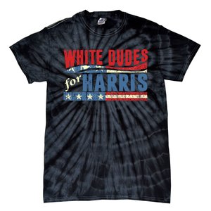 White Dudes For Harris 2024 For President Election Voting 2024 Tie-Dye T-Shirt