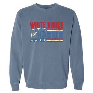 White Dudes For Harris 2024 For President Election Voting 2024 Garment-Dyed Sweatshirt