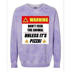 Warning Dont Feed The Animal Unless Its Pizza Funny Gift Colorblast Crewneck Sweatshirt